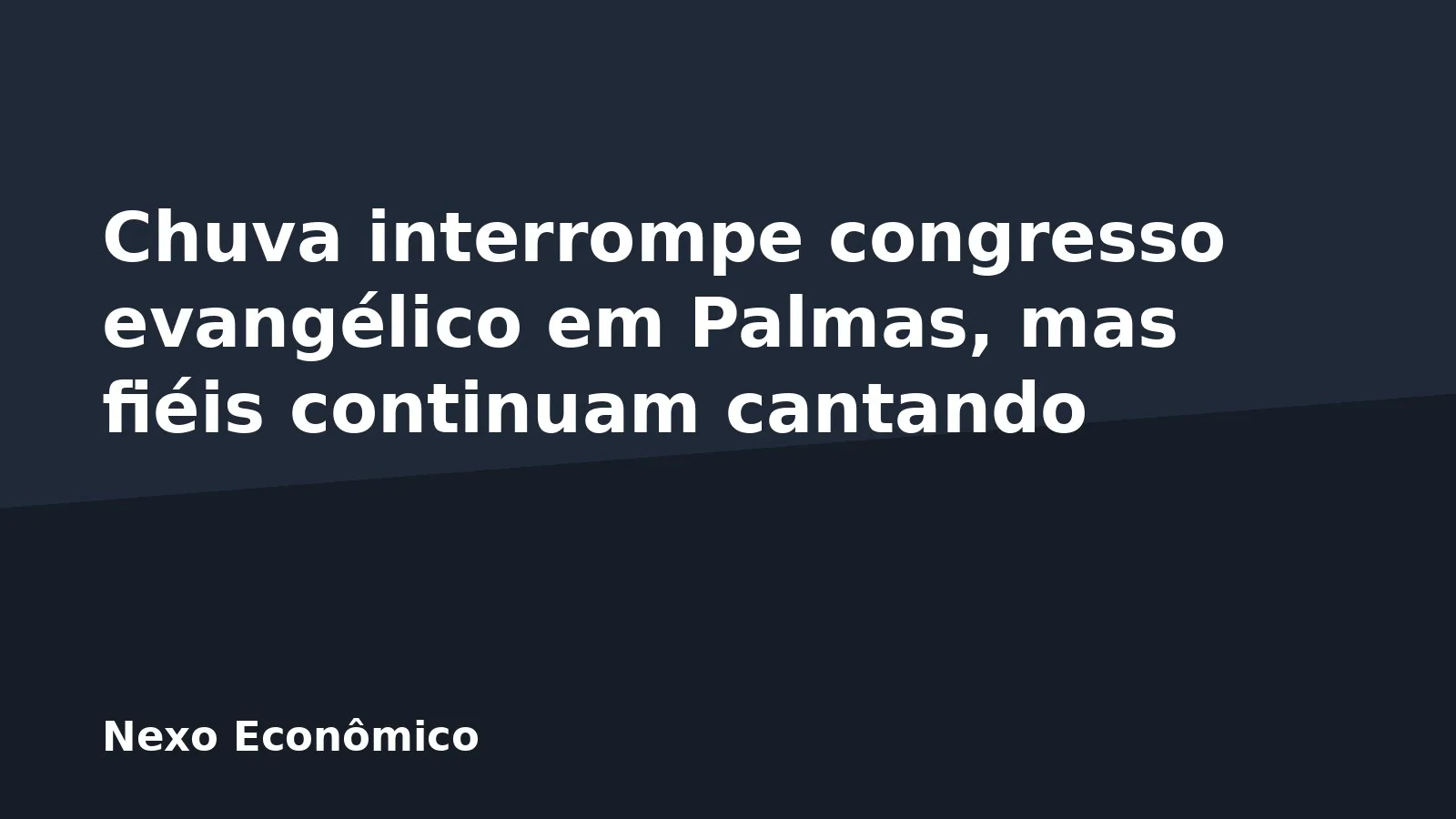 Chuva interrompe congresso evangélico em Palmas, mas fiéis continuam cantando