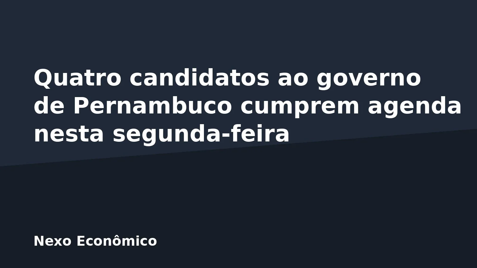 Quatro candidatos ao governo de Pernambuco cumprem agenda nesta segunda-feira