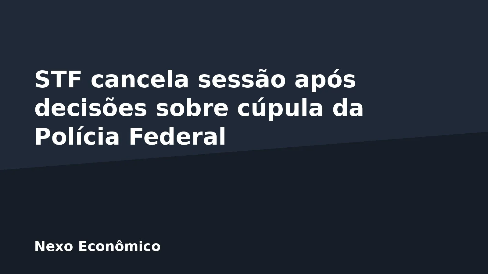 STF cancela sessão após decisões sobre cúpula da Polícia Federal