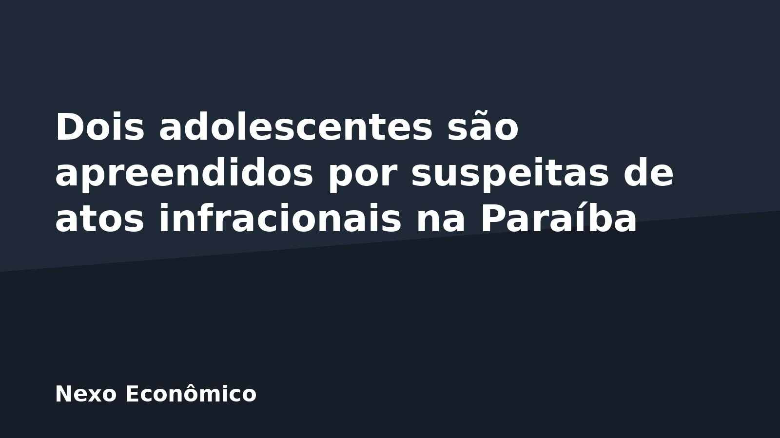 Dois adolescentes são apreendidos por suspeitas de atos infracionais na Paraíba