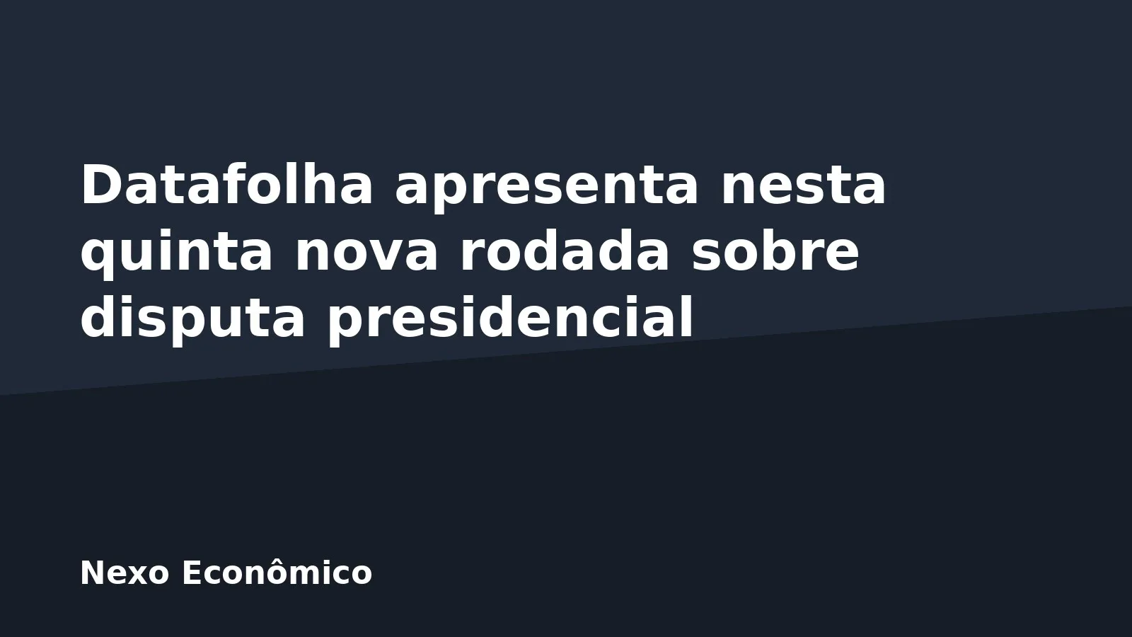 Datafolha apresenta nesta quinta nova rodada sobre disputa presidencial
