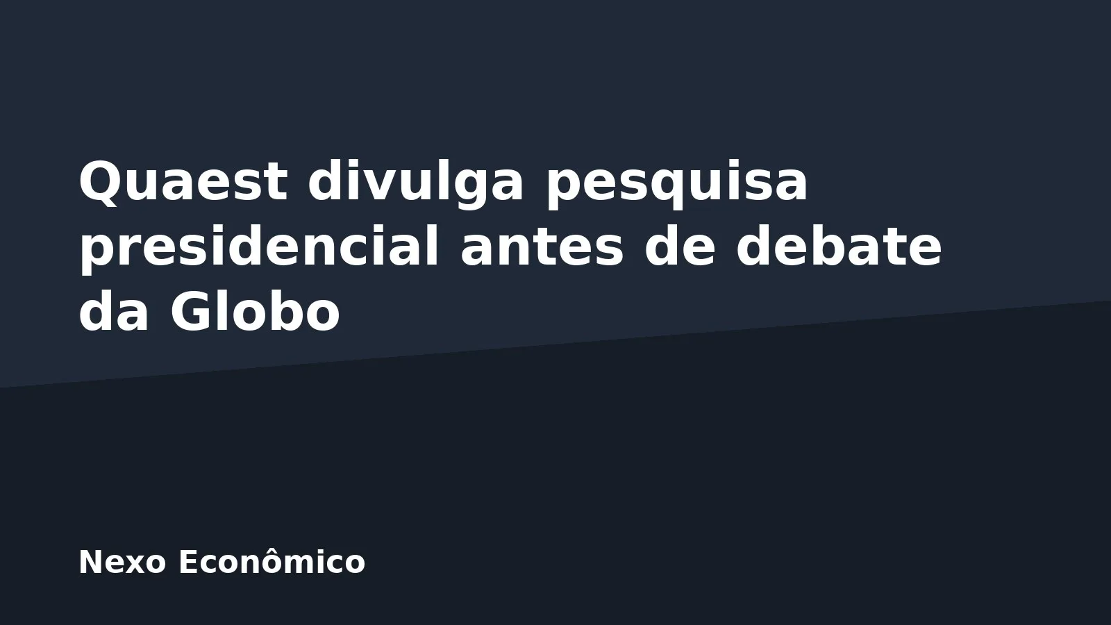 Quaest divulga pesquisa presidencial antes de debate da Globo