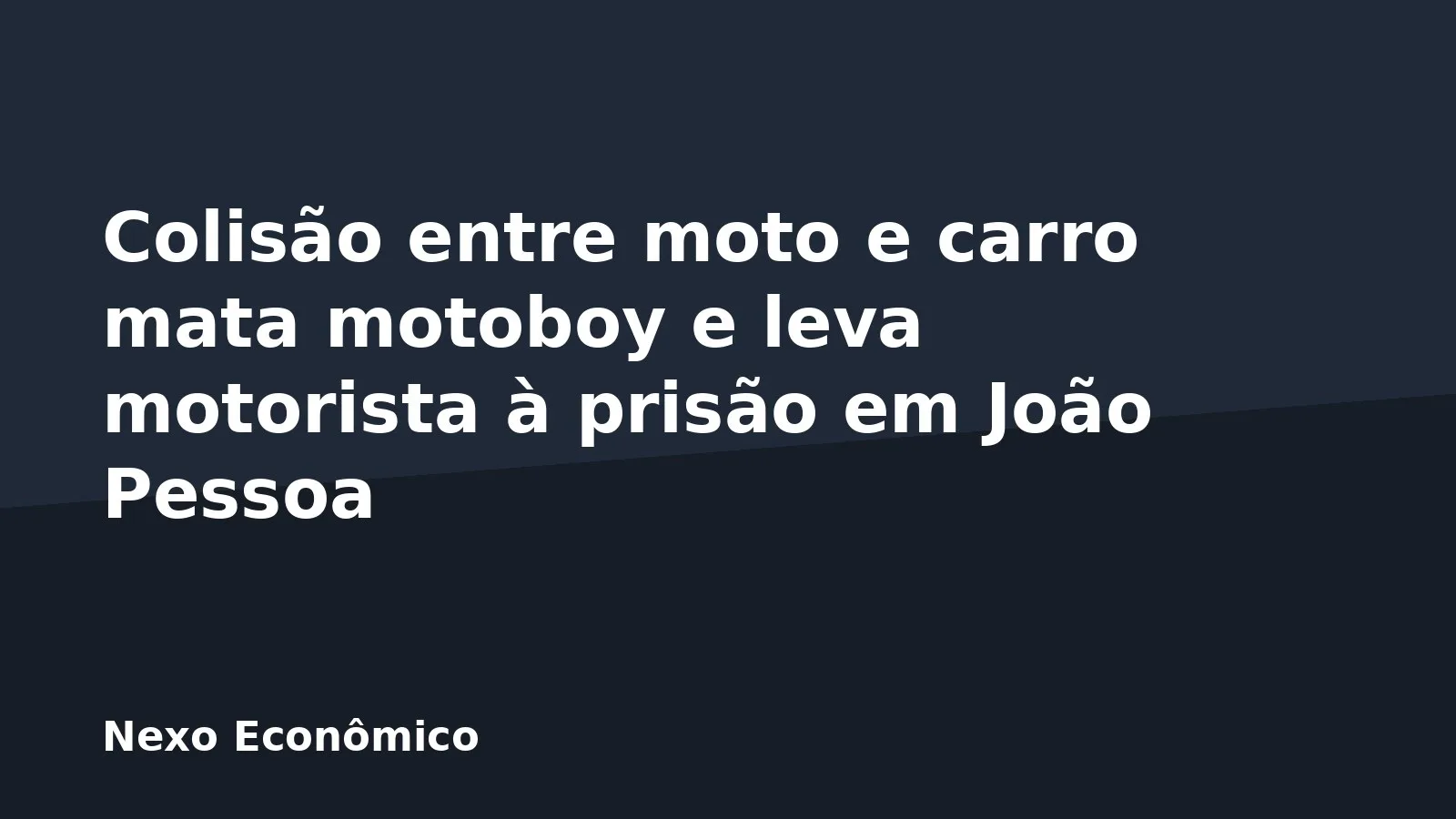 Colisão entre moto e carro mata motoboy e leva motorista à prisão em João Pessoa