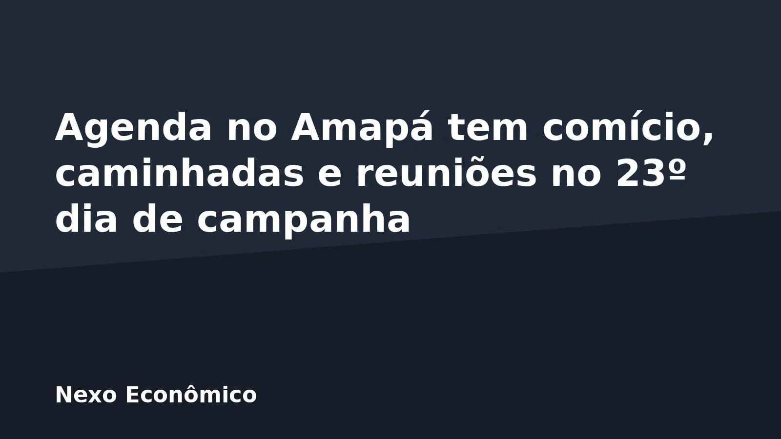 Agenda no Amapá tem comício, caminhadas e reuniões no 23º dia de campanha