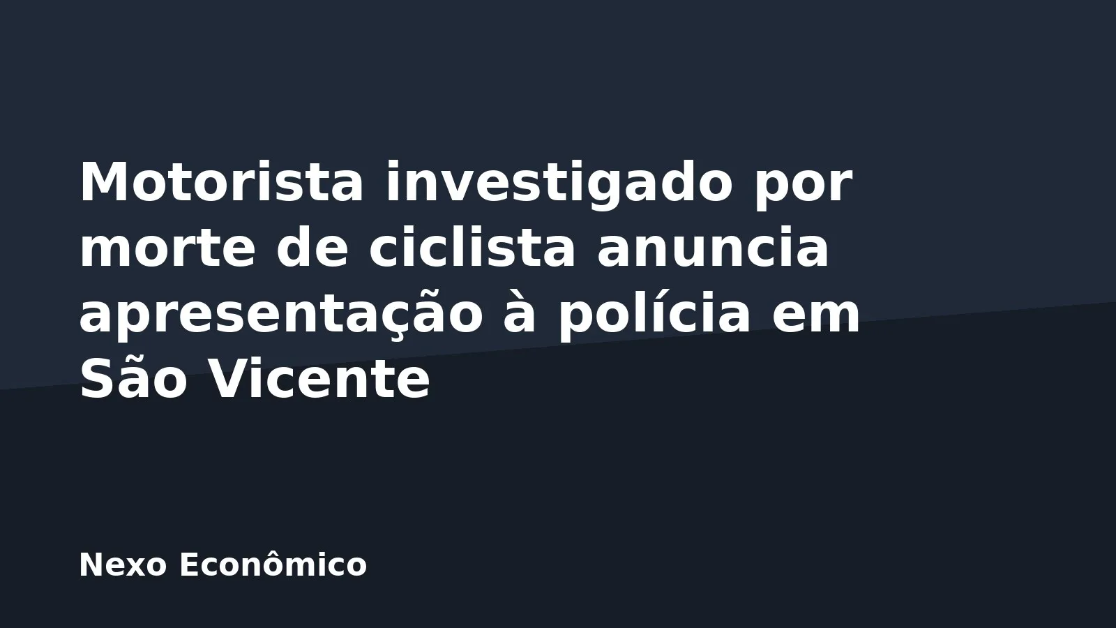 Motorista investigado por morte de ciclista anuncia apresentação à polícia em São Vicente