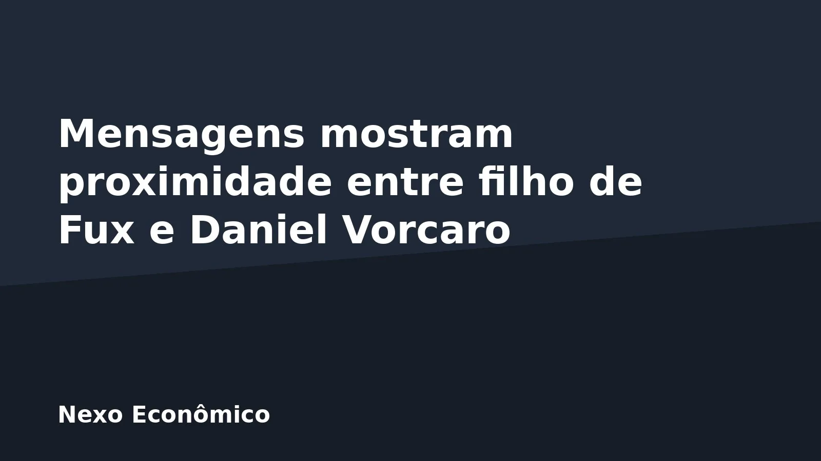 Mensagens mostram proximidade entre filho de Fux e Daniel Vorcaro