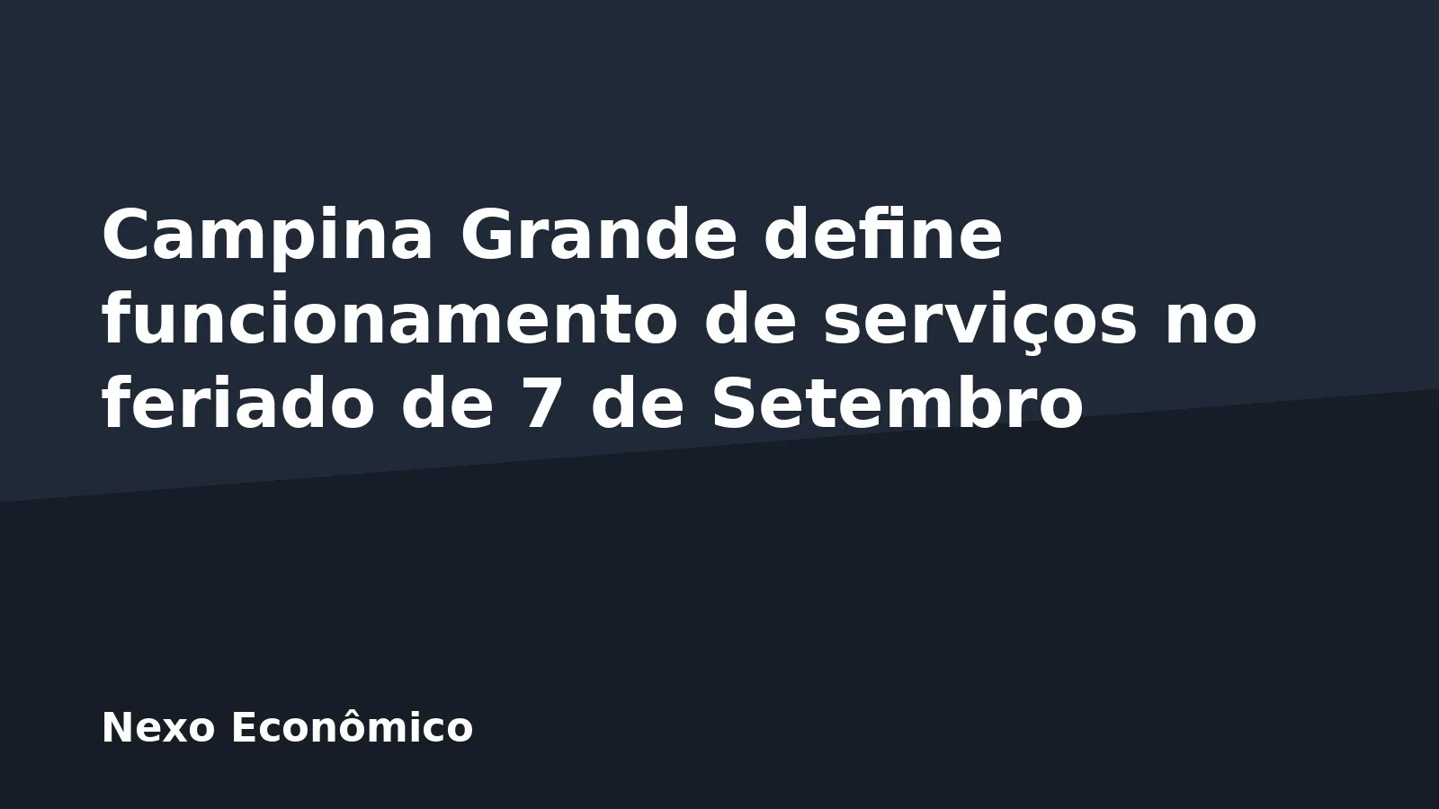 Campina Grande define funcionamento de serviços no feriado de 7 de Setembro
