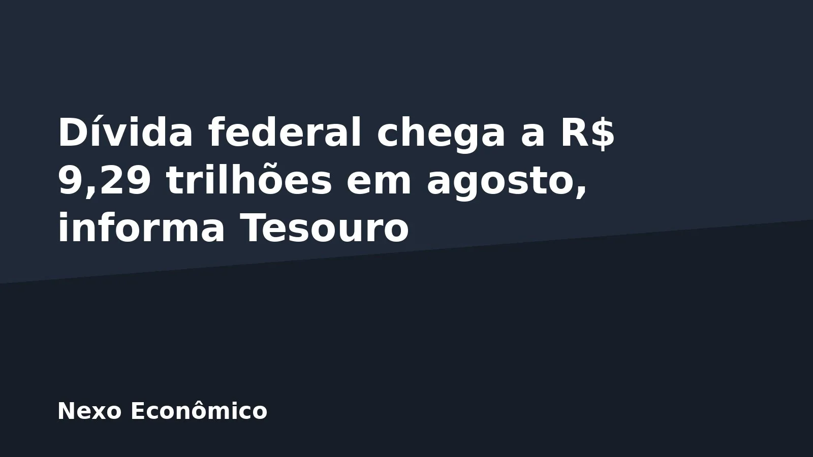 Dívida federal chega a R$ 9,29 trilhões em agosto, informa Tesouro