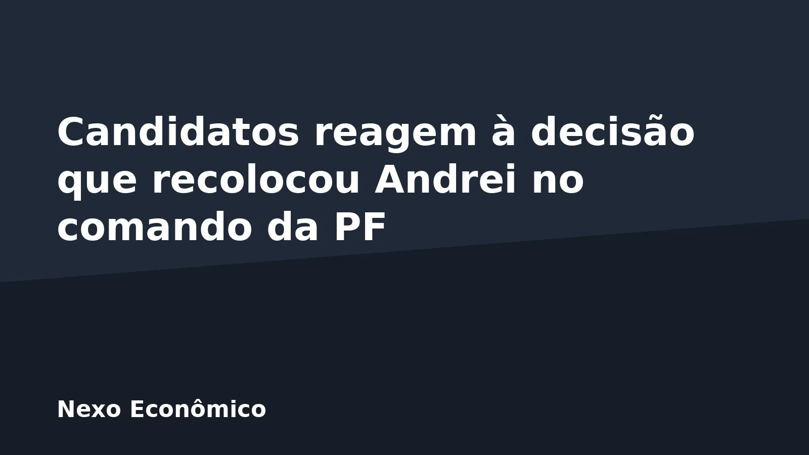 Candidatos reagem à decisão que recolocou Andrei no comando da PF