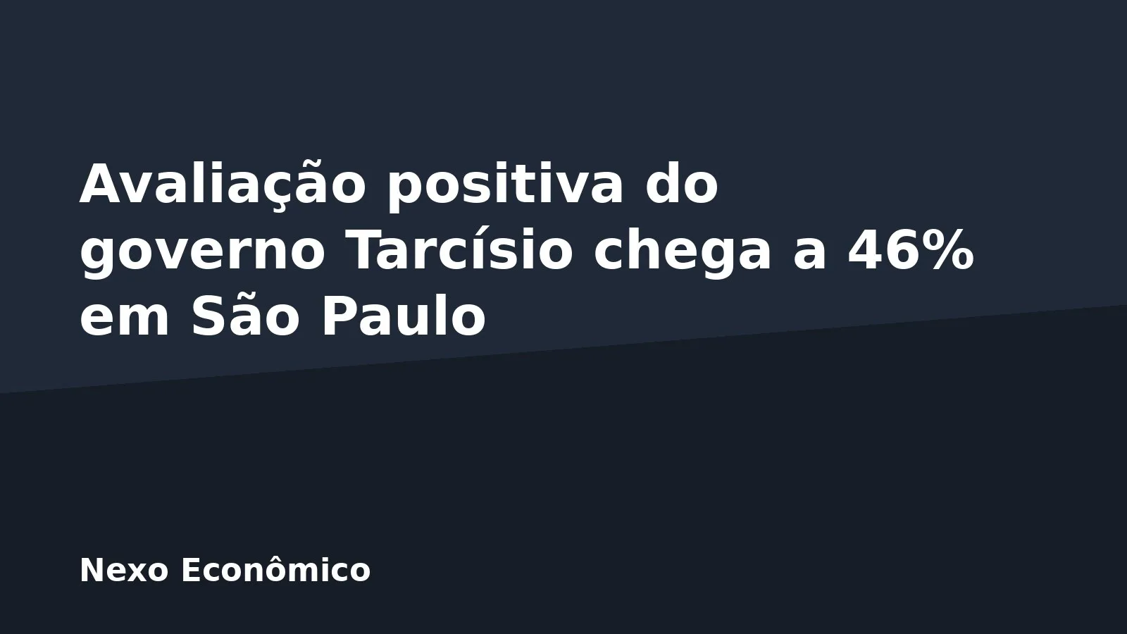 Avaliação positiva do governo Tarcísio chega a 46% em São Paulo