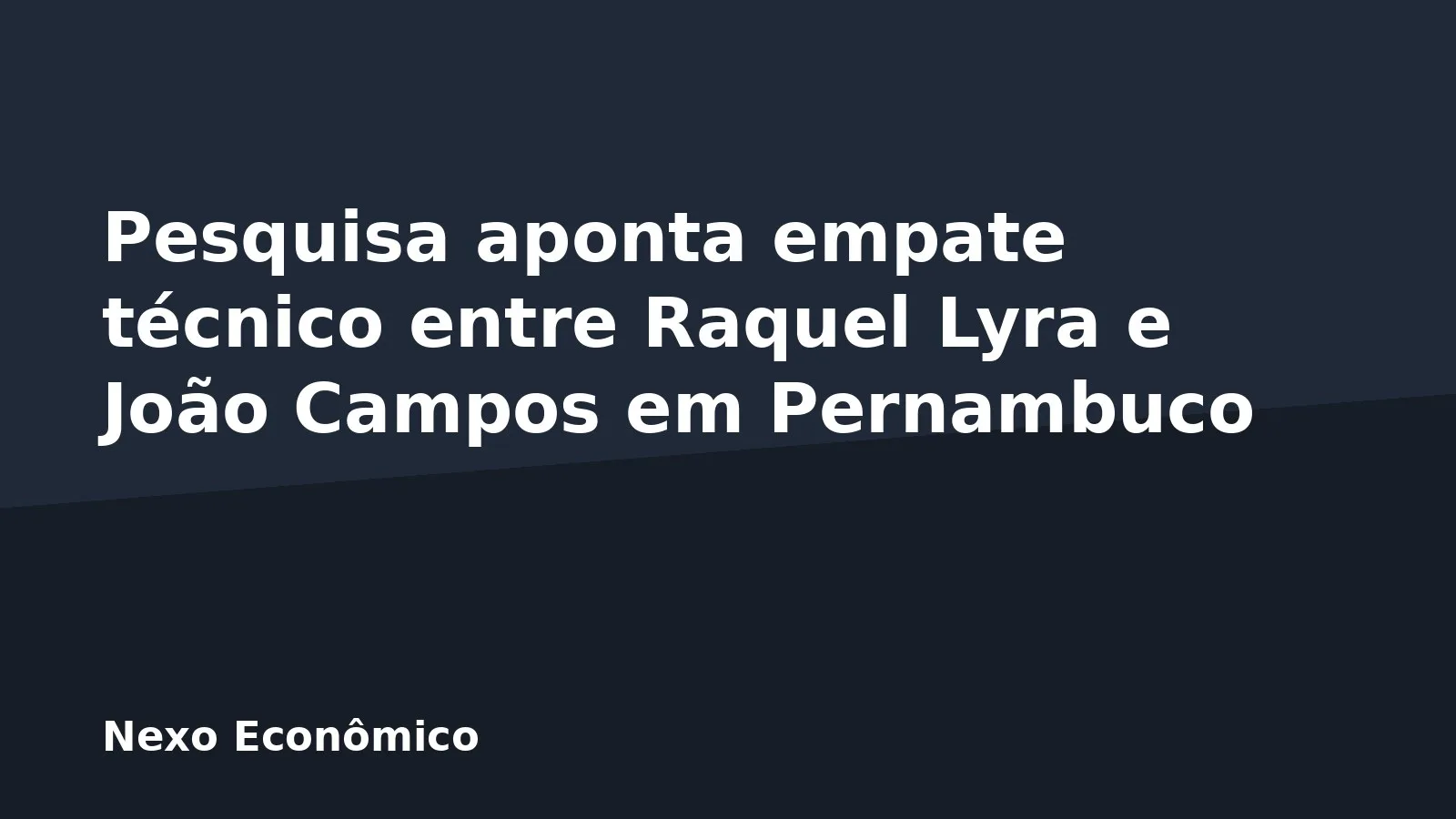 Pesquisa aponta empate técnico entre Raquel Lyra e João Campos em Pernambuco