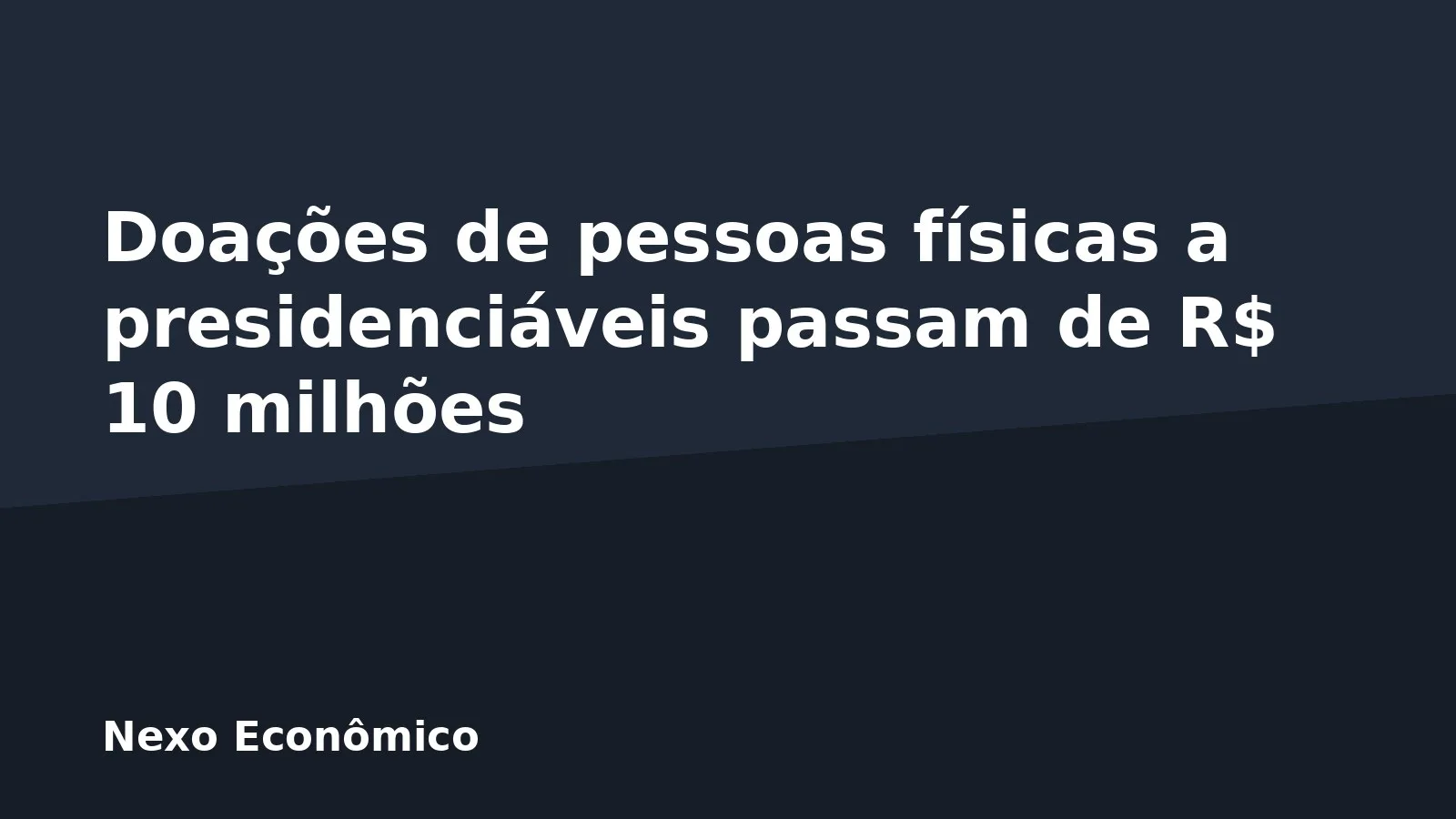 Doações de pessoas físicas a presidenciáveis passam de R$ 10 milhões